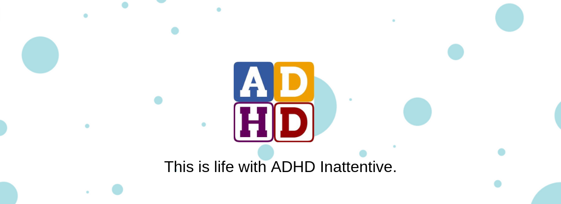 life with adhd inattentive